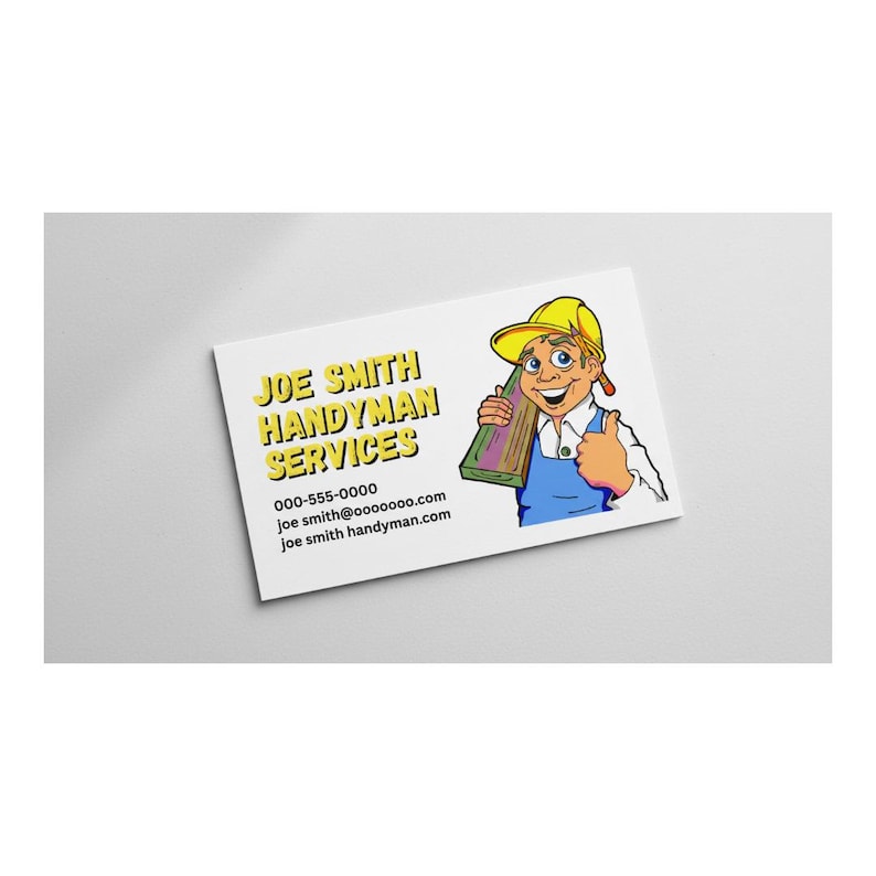 May include: Business card for Joe Smith Handyman Services. The card features a cartoon handyman in a yellow hard hat and blue overalls holding a wooden plank. The card includes contact information: phone number and email address.