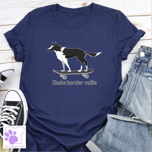 Border Collie Skateboarding T shirt Skate Border Collie Pun Dog Lover T shirt Dog Owner Gift unisex/non binary tshirt navy