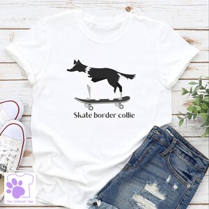 Border Collie Skateboarding T shirt Skate Border Collie Pun Dog Lover T shirt Dog Owner Gift unisex/non binary tshirt white