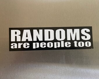 Randoms Are People Too Sticker