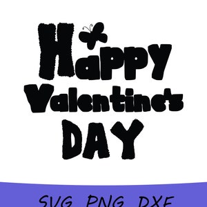 Happy Valentine&#39;s Day SVG, Valentine Svg, Valentines SVG, Valentine&#39;s Day SVG, Valentines Day Svg, Love Svg, includes svg/png/dxf files