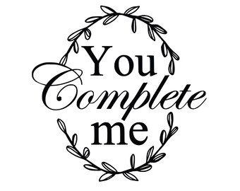 You Complete Me SVG, You Complete Me PNG, You Complete Me DXF, Valentinstag Hand Svg, Valentinstag Svg, enthält svg/png/dxf Dateien