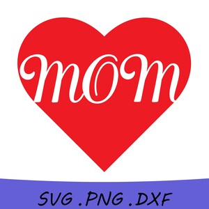 Happy Mother&#39;s Day SVG, Mom Heart SVG, Mom SVG, Mother&#39;s Day Svg, Best Mom Svg, Digital Download for Cricut, includes svg/png/dxf files