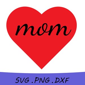 Happy Mother&#39;s Day SVG, Mom Heart SVG, Mom SVG, Mother&#39;s Day Svg, Best Mom Svg, Digital Download for Cricut, includes svg/png/dxf files