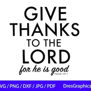 Psalm 107:1, Give Thanks To The Lord PNG file, Psalm 107 SVG, Psalm 107 PNG, Give Thanks To The Lord Svg, Psalm Svg,