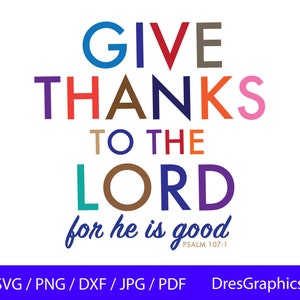 Psalm 107:1, Give Thanks To The Lord PNG file, Psalm 107 SVG, Psalm 107 PNG, Give Thanks To The Lord Svg, Psalm Svg,