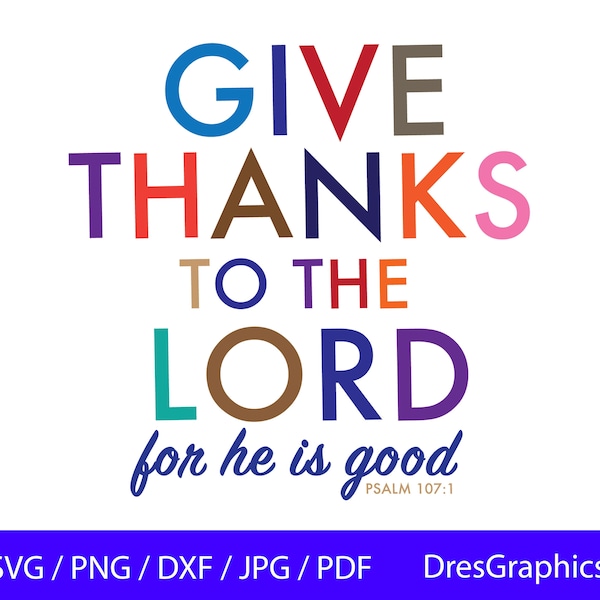 Psalm 107:1, Give Thanks To The Lord PNG file, Psalm 107 SVG, Psalm 107 PNG, Give Thanks To The Lord Svg, Psalm Svg,