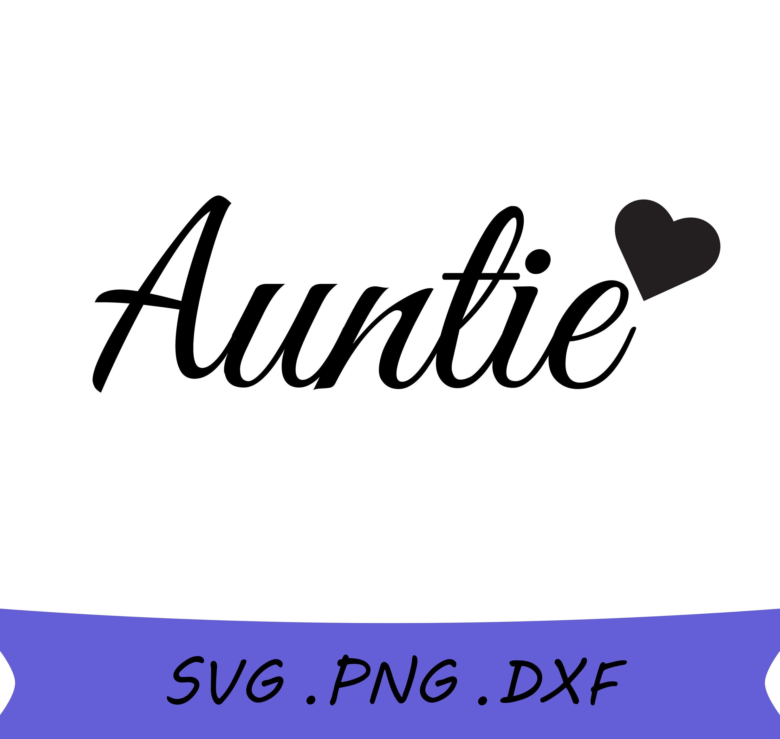 Auntie SVG Auntie Heart SVG Aunt SVG Auntie Png Auntie Etsy UK