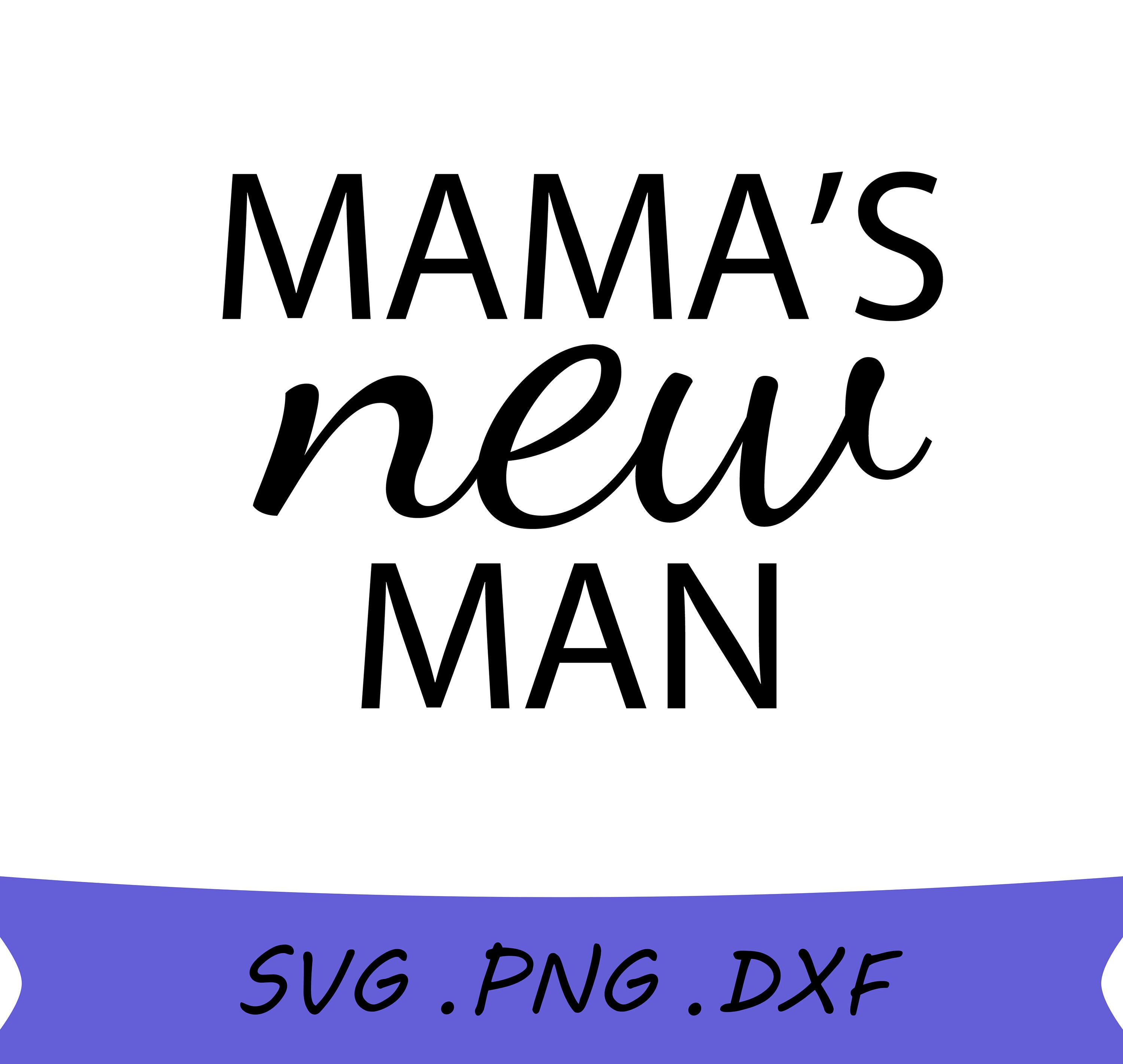 Free Free Mama&#039;s New Man Svg 78 SVG PNG EPS DXF File