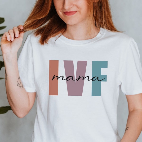 IVF Mama Shirt, In Vitro Fertilization T-Shirt, Expecting Mama, Infertility Tee, Transfer Day, New Mom Shirt, Most Loved Mama