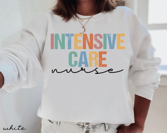 Buy ICU Nurse Sweatshirt, Intensive Care Nurse Shirt, Nursing