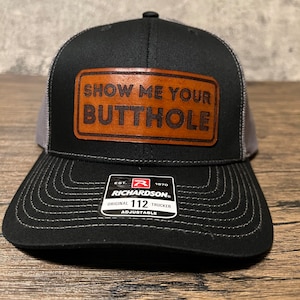 Show me your Butthole Leather Patch Hat - Funny Husband Hat - Batchelor Party Gift - Bachelorette Party - Gag gift