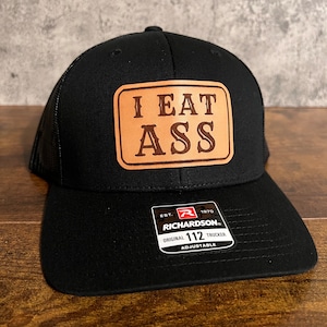 I Eat Ass Hat - Funny Gag Gift - Leather Patch Hat - Butt Lover Western Style Flat Bill Hat