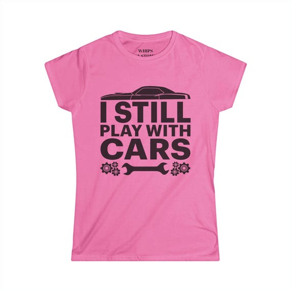 Funny Quote Women's Softstyle Tee - Car Enthusiast T-Shirt, Playful Car Lover Shirt, Graphic Tee for Women, Gift for Her, Cute Car Quote
