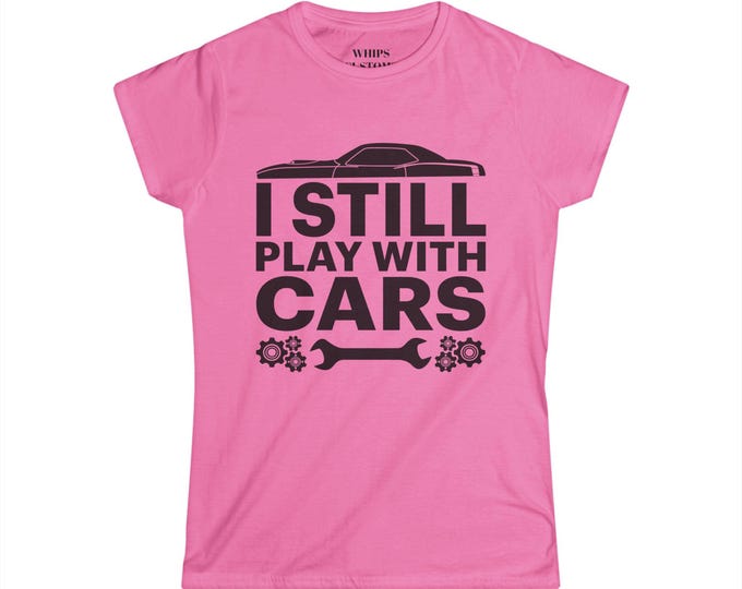 Funny Quote Women's Softstyle Tee - Car Enthusiast T-Shirt, Playful Car Lover Shirt, Graphic Tee for Women, Gift for Her, Cute Car Quote