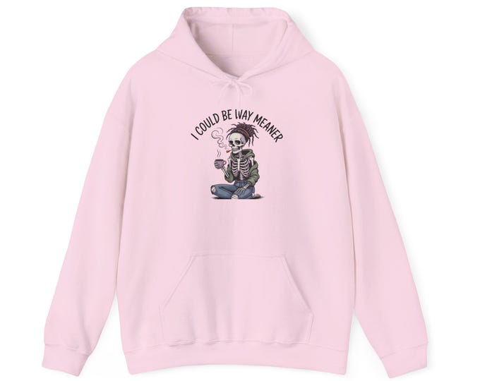 I Could Be Way Meaner Hoodie, Unisex Humor Sweatshirt, Funny Gift for Friends, Cozy Casual Wear, Perfect for Halloween