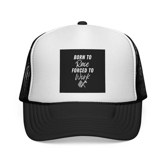 Fun Trucker Cap for Race Lovers | Born to Race Forced to Work | Ideal Gift for Motorsports Fans, Birthday, Father's Day, Casual Wear