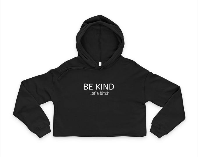 Be Kind Cropped Hoodie: Women's Motivational Streetwear