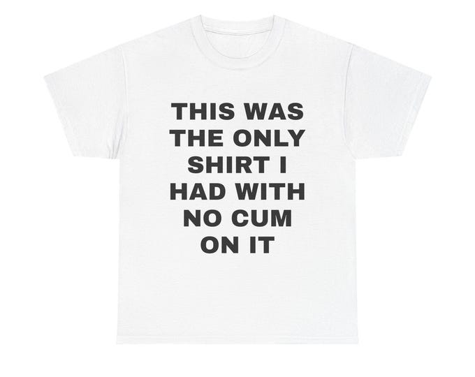 Funny Statement T-Shirt, Unisex Tee, Gift for Friends, Casual Wear, Humorous Shirt, Quirky Quotes, Everyday Apparel