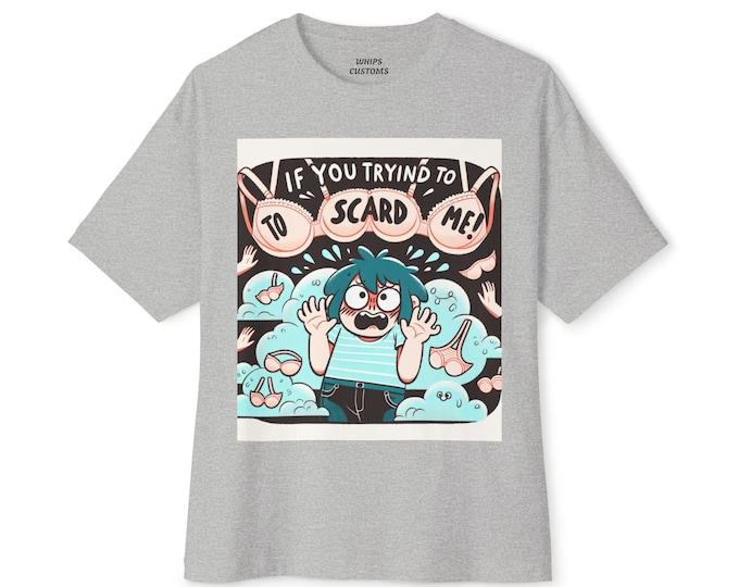 Funny Quote Boxy Tee, Humorous Oversized Unisex T-Shirt, Joke Graphic Top, Scary Boobs Quote Shirt, Novelty Print Tee, Cool Statement Tee