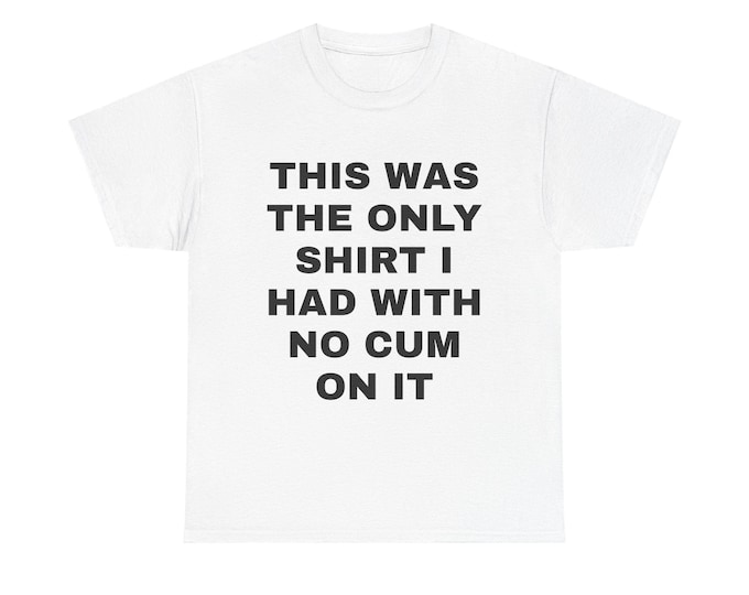 Funny Statement T-Shirt, Unisex Tee, Gift for Friends, Casual Wear, Humorous Shirt, Quirky Quotes, Everyday Apparel