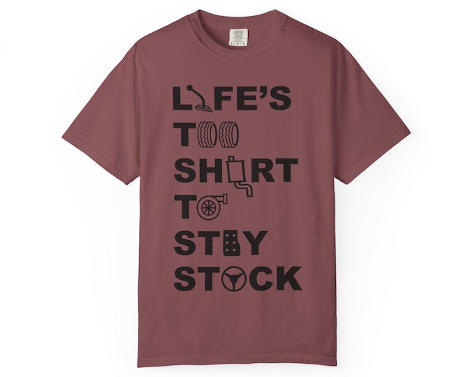Life's Too Short T-Shirt: Car Enthusiast Gift, Unisex Cotton Tee