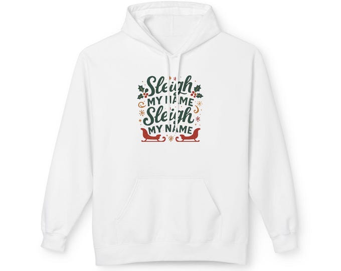 Sleigh My Name Sleigh Hoodie | Christmas Holiday Holidayshirt