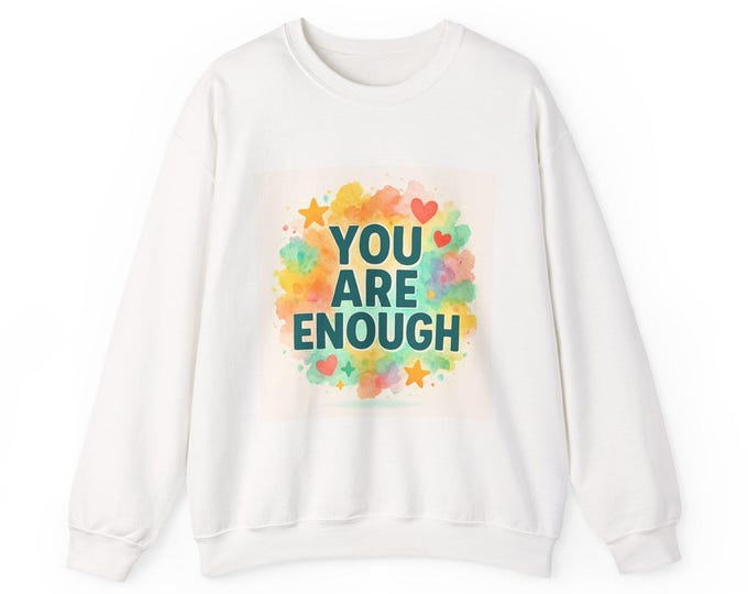You Are Enough watercolor hearts sweatshirt | Positive Affirmation Crewneck
