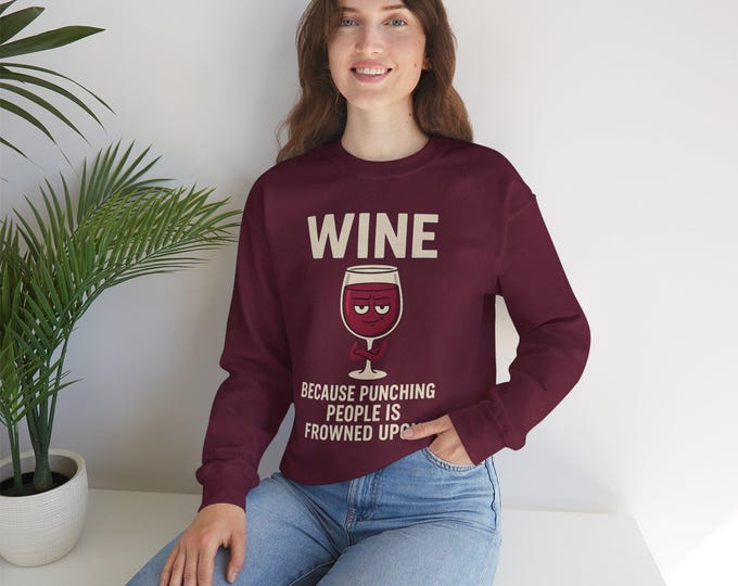 Funny Wine Lover Crewneck Sweatshirt: "Punching People is Frowned Upon"