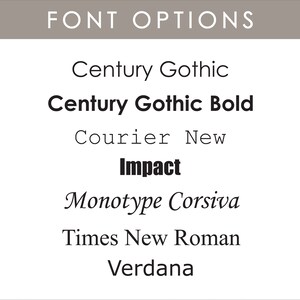 May include: A list of font options including Century Gothic, Century Gothic Bold, Courier New, Impact, Monotype Corsiva, Times New Roman, and Verdana.