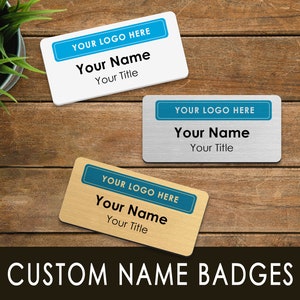 Personalized NAME and Your Logo Here Title BADGE for WORK, Customizable Company Employee or Office Name Magnetic Plastic Tags