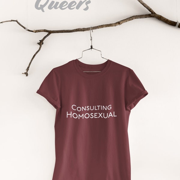 Consulting Homosexual T-Shirt | LGBT Funny Shirt - Perfect for Consultants & Fans of Sherlock | 100% Organic Cotton, Ethically Made, Vegan