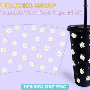 May include: A black reusable Starbucks cup with a white daisy pattern and a clear straw. The cup is 24 ounces and has a white daisy pattern on a purple background. The text "STARBUCKS WRAP" and "For Reusable Venti Cold Cups 24 OZ" is at the top of the image. The text "EPS SVG DXF PNG" is at the bottom of the image.