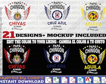 May include: 21 designs of Mexican soccer team logos with the text "Papa Chingon" above each logo. The logos are for Chivas, Cruz Azul, and Aguila. The text "Edit the color to your liking - Cambia el color a tu gusto" is below the logos. The text "Layered by colors Instant Download" is at the bottom of the image.