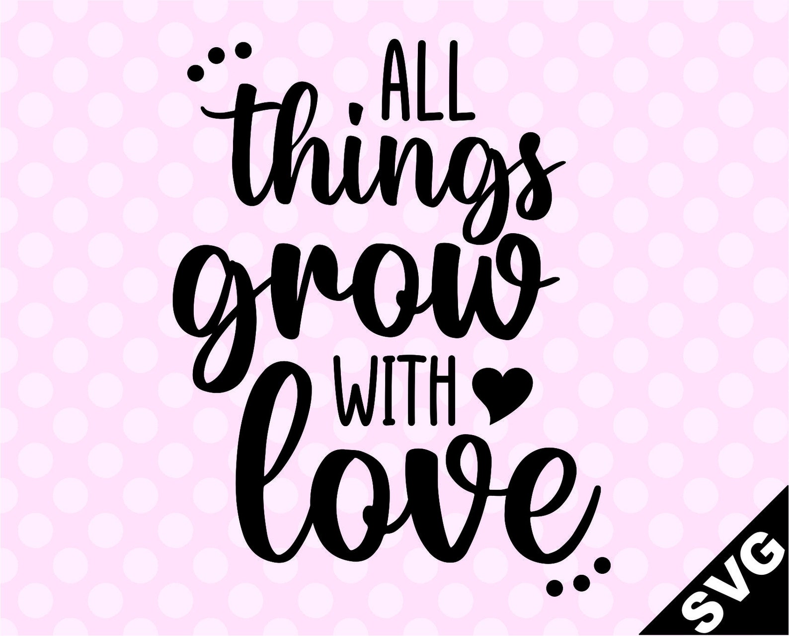 SVG All Things Grow With Love - Etsy