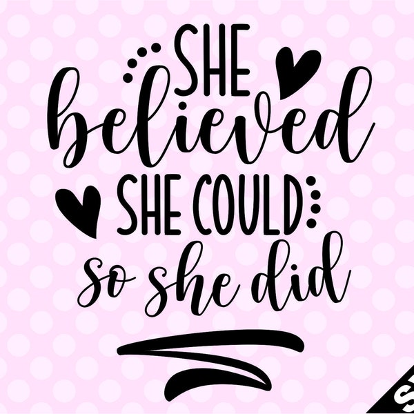 SVG - She believed she could so she did