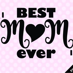 SVG & PNG - Best Mom Ever