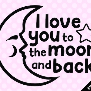 SVG & PNG - I love you to the moon and back