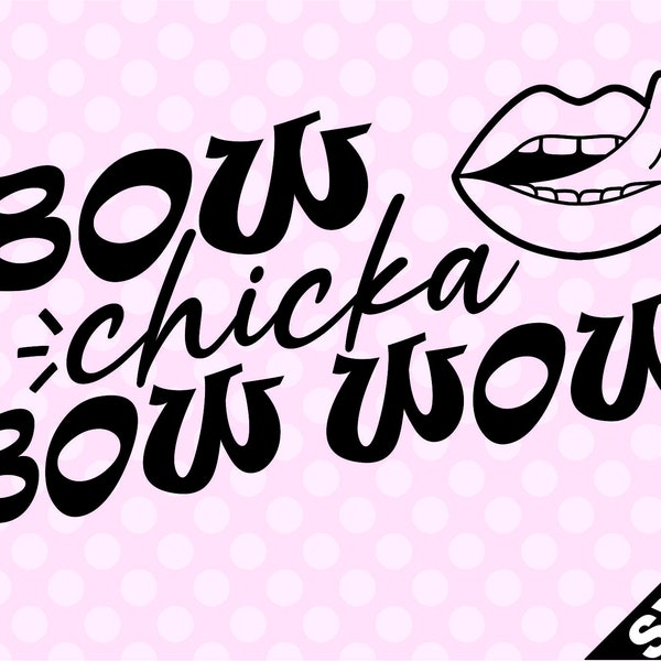 SVG - Bow Chicka Bow Wow