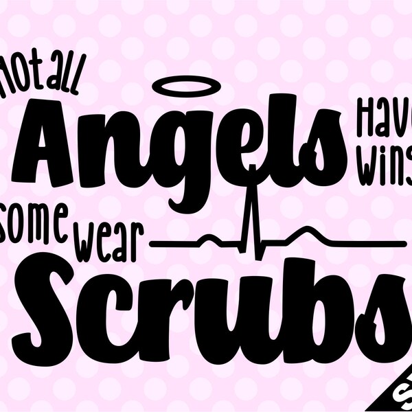 Not All Angels Have Wings Some Wear Scrubs - Etsy