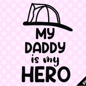 SVG & PNG - My Daddy Is My Hero - Firefighter
