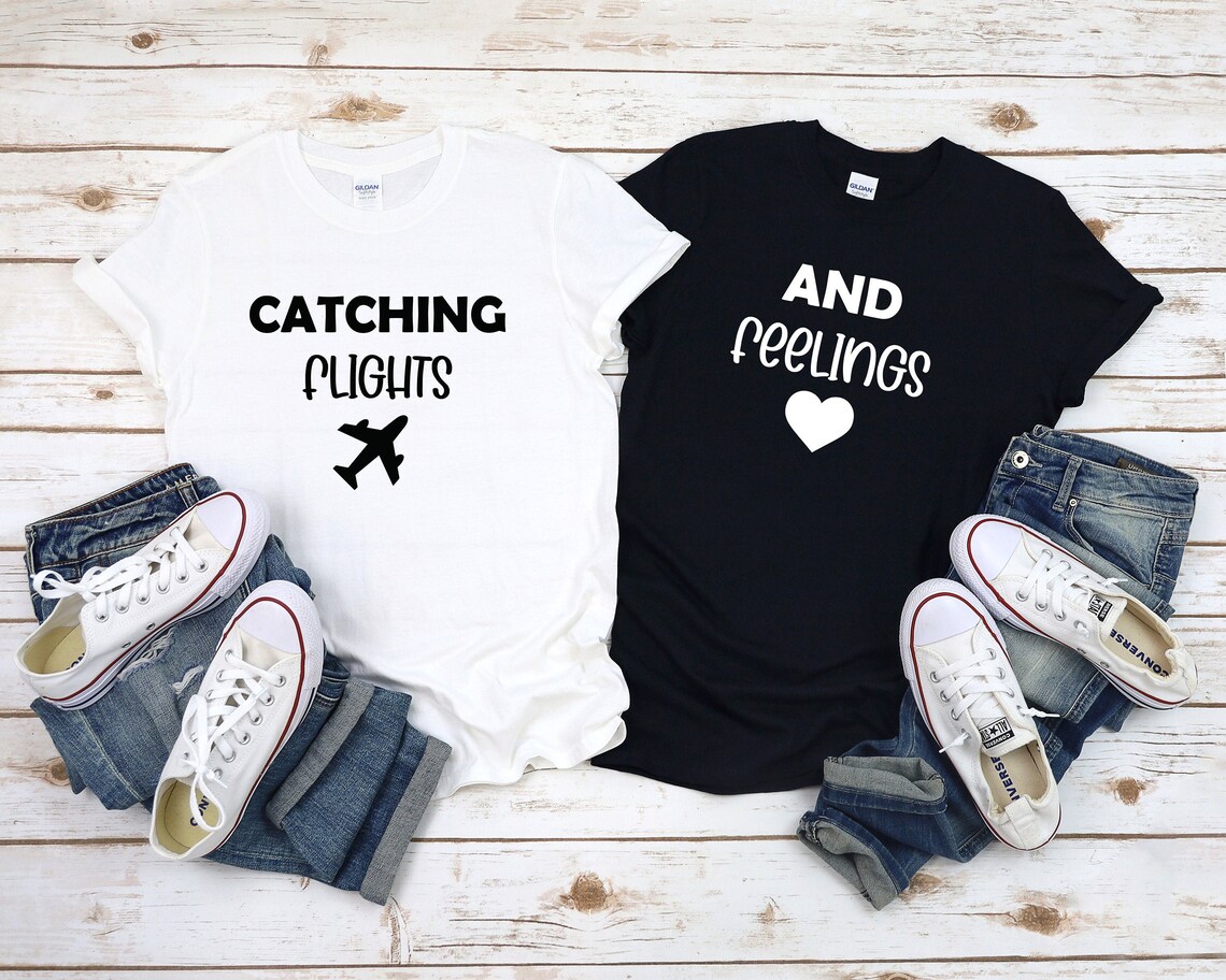 catching flights and feelings shirt