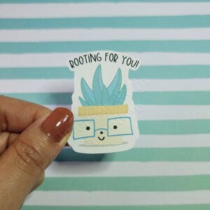 Succulent Sticker, motivational sticker, Cactus Sticker, Positive Sticker, Vinyl, Decal, Gift, Gift Idea, Laptop Decal, Kawaii, Hydroflask