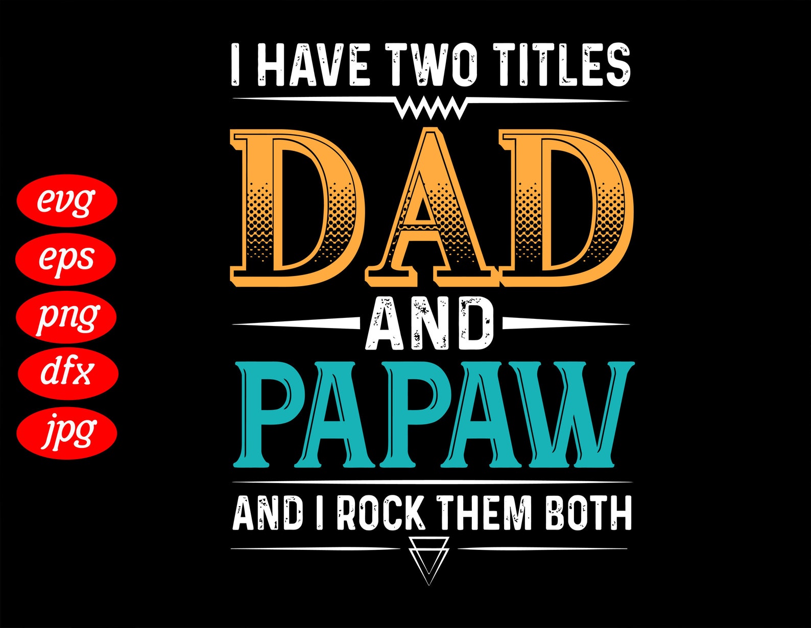 Free Free 191 Dad And Papaw Svg SVG PNG EPS DXF File