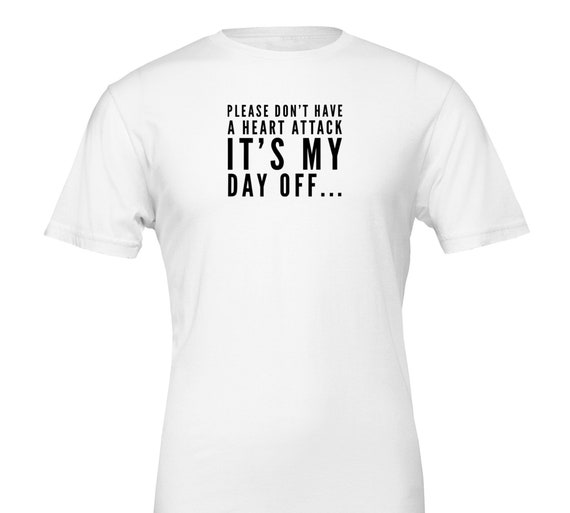 this is my day off t shirt