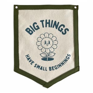 Big things have small beginnings  5-sided Banner | Felt Pennant Flag Banner | Vintage Banner | Wall Decor | Wall Hanging