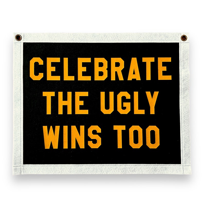 Celebrate the Ugly Wins Banner Felt Pennant Flag Banner Vintage Banner Wall Decor Wall Hanging image 1