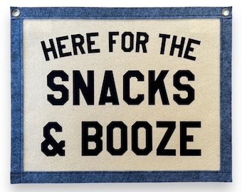 Here for the Snacks and booze Banner | Felt Pennant Flag Banner | Vintage Banner | Wall Decor | Wall Hanging
