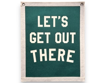 Lets get out there | Travel Felt Pennant Flag Banner | Vintage Banner | Wall Decor | Wall Hanging