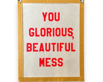 You Glorious Beautiful Mess | Felt Pennant Flag Banner | Vintage Banner | Wall Decor | Wall Hanging